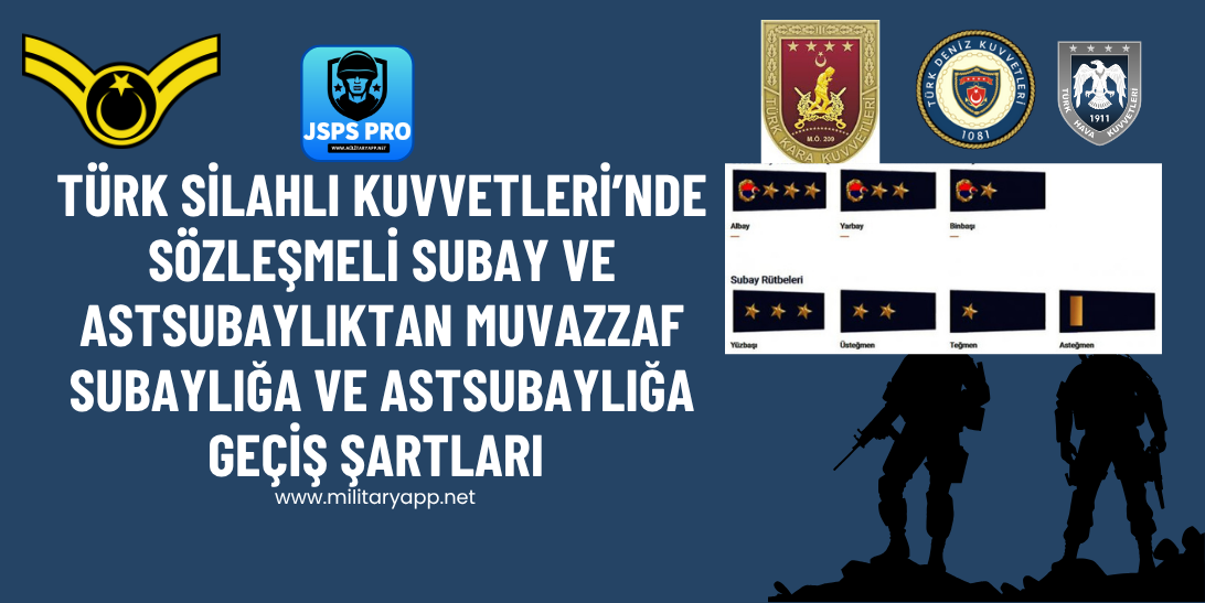 türk silahlı kuvvetli sözleşmeli subay ve astsubaylıktan muvazzaflığa geçiş şartları